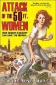 Attack of the 50 Ft. Women: How Gender Equality can Save the World