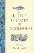 The Little History of Lincolnshire 