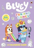 Bluey: Fun and Games A Colouring Book