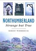 Northumberland Strange But True
