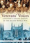 Veterans Voices, Coventrys unsung heros of the second world war