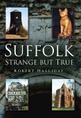 Suffolk Strange But True