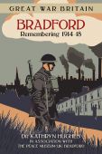 Great War Britain Bradford 1914 18