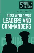 5 Minute History: First World War Leaders & Commanders