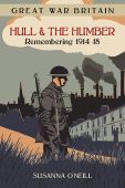 Great War Britain Hull and the Humber 1914 18