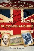 Buckinghamshire Bloody British History