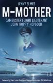 M Mother Dambuster Flight Lieutenant John Hoppy Hopgood HB