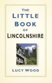 The Little Book of Lincolnshire HB