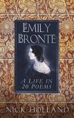 Emily Bronte: A Life in 20 Poems HB