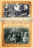 Voices of Kent Hop Pickers