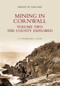 Mining in Cornwall Volume 2: The County Explorer