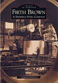 Firth Brown - A Sheffield Steel Company 