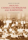 Around Chard, Crewkerne and Ilminster 