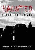 Haunted Guildford 