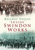 Railway Voices - Inside Swindon Works