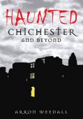 Haunted Chichester and Beyond