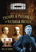 Prisons and Prisoners of Victorian England