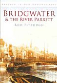 Bridgwater and The River Parrett