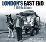 Londons East End: A 1960s Album