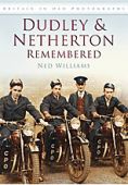 Dudley and Netherton Remembered