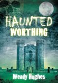 Haunted Worthing 