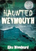 Haunted Weymouth 