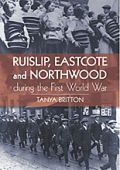 Ruislip, Eastcote and Northwood During WW1