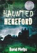 Hereford Haunted
