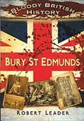 Bury St Edmunds Bloody British History