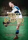 Geoff Bradford, Bristol Rovers Legend