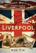 Liverpool Bloody British History 