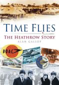 Time Flies The Heathrow Story 