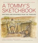 A Tommy's Sketchbook: Diary and Drawings from the Trenches