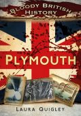 Plymouth: Bloody British History
