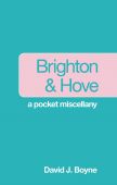 Brighton and Hove a Pocket Miscellany