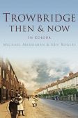 Trowbridge Then and Now 