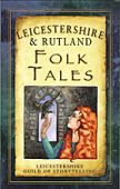 Leicestershire and Rutland Folk Tales