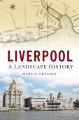 Liverpool A Landscape History