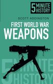 5 Minute Histories: First World War Weapons