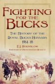 Fighting for the Bucks The History of the Royal Bucks Hussar 1914 18