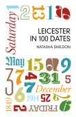 Leicester in 100 dates