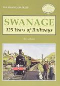 Swanage: 125 Years of Railways