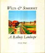 Wilts & Somerset A Railway Landscape