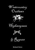 Westcountry Outlaws, Highwaymen & Rogues