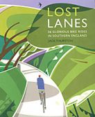 Lost Lanes 36 Glorious Bike Rides in Southern England