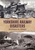 Yorkshire Railway Disasters 