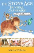 The Stone Age: Hunters, Gatherers and Woolly Mammoths