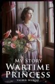 Wartime Princess My Story 