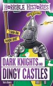 Horrible Histories Dark Knights and Dingy Castles