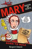 Mary Queen of Scots: Born to Rule